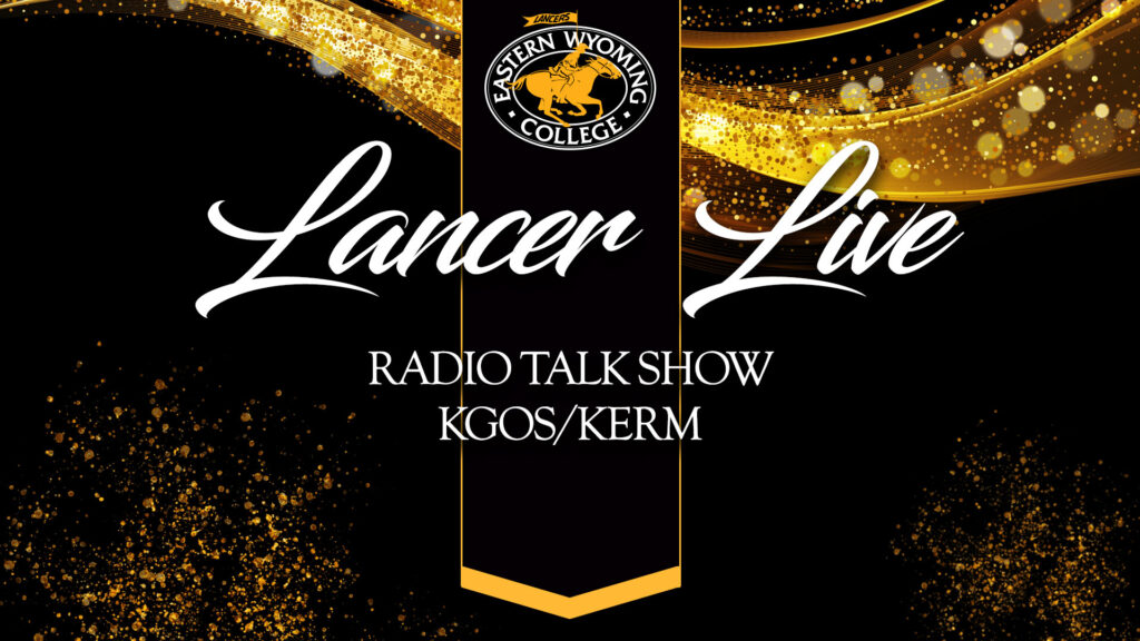 Eastern Wyoming College - Lancer Live - Radio Talk Show Podcast - KGOS/KERM